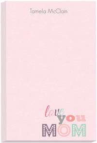 Love You Mom Note Pad